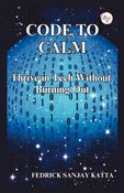 CODE TO CALM (Thrive in Tech Without Burning Out)