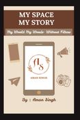 My Space My story
