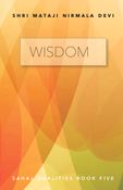 Wisdom – Sahaj Qualities Book Five
