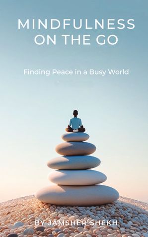 Mindfulness on the Go: Finding Peace in a Busy World