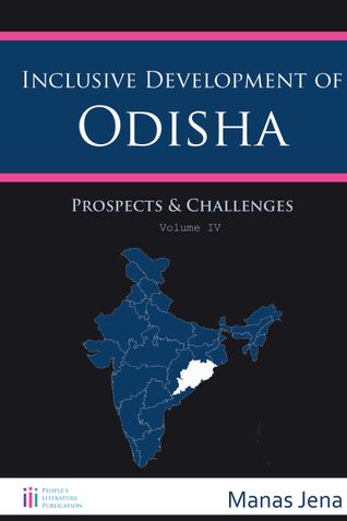 Inclusive Development of Odisha - Vol 4 | Prospects & Challenges