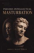 Pseudo Intellectual Masturbation
