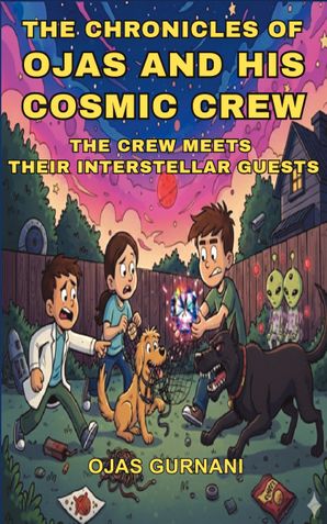 The Chronicles of Ojas and His Cosmic Crew
