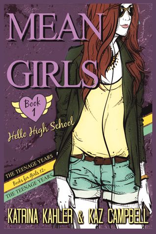 MEAN GIRLS The Teenage Years - Book 1 - Hello High School