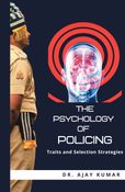 The Psychology of Policing: Traits and Selection Strategies