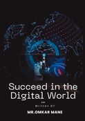 Succeed in the Digital World