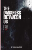 THE DARKNESS BETWEEN US