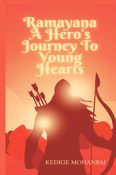 Ramayana A Hero's Journey To Young Hearts