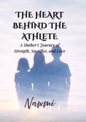 THE HEART BEHIND THE ATHLETE