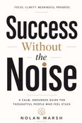 Success Without the Noise