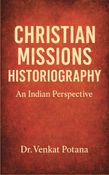 Christian Missions Historiography: An Indian Perspective