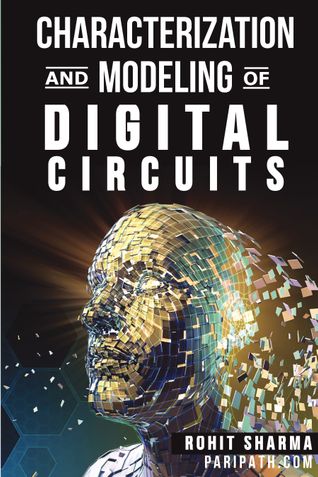 Characterization and Modeling of Digital Circuits: second edition