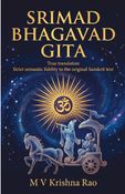 SRIMAD  BHAGAVAD  GITA  True Translation  Strict Semantic Fidelity to the Original  Sanskrit Text