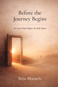 Before The Journey Begins: Ten Inner Rules Before the Path Opens