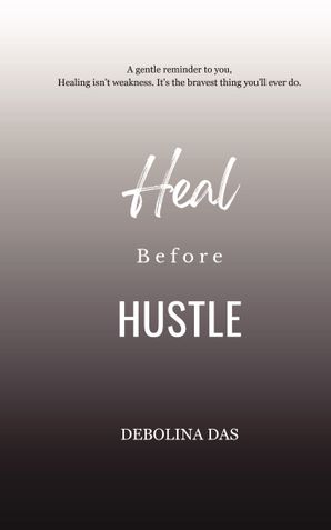 Heal Before Hustle