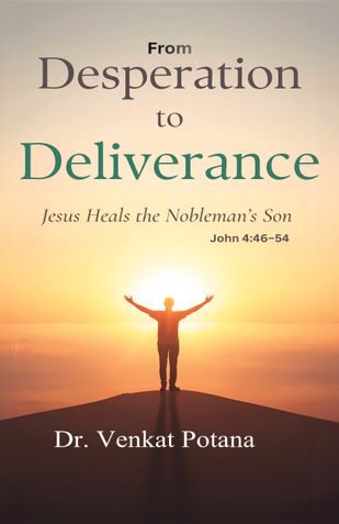 From Desperation to Deliverance: Jesus Heals the Nobleman’s Son John 4:46–54
