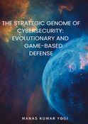 The Strategic Genome of Cybersecurity: Evolutionary and Game-Based Defense