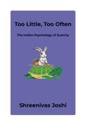 Too Little, Too Often - The Indian Psychology of Scarcity
