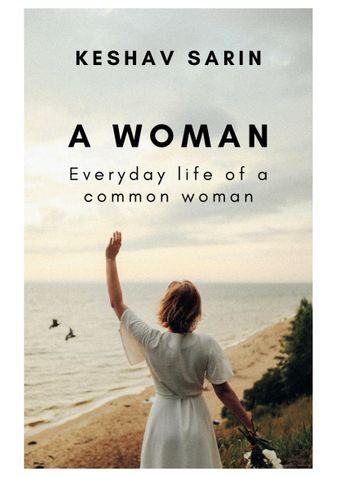 A WOMAN - Everyday life of a common woman