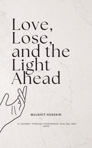 Love, lose, and the light ahead