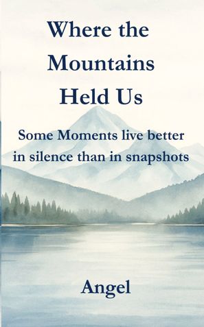 Where The Mountains Held Us