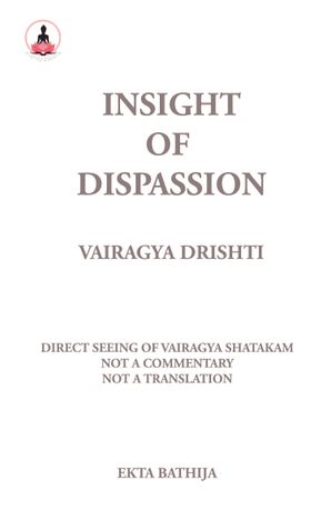Insight of Dispassion: Vairagya Drishti