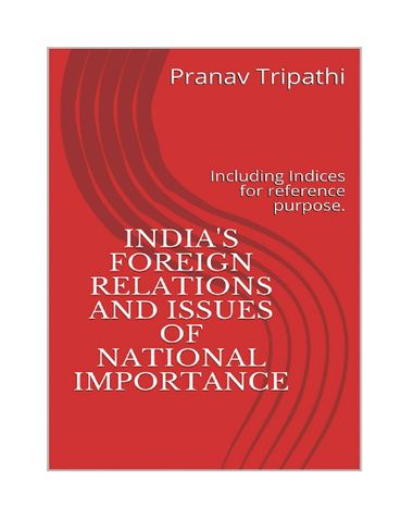 India's Foreign Relations and Issues of National Importance