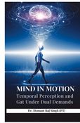 Mind in Motion Temporal Perception and Gait Under Dual Demands