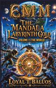EMM (Earth) (Moon) (Mars) The Mandala Labyrinth Gold Volume-1 (The World)