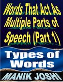 Words That Act as Multiple Parts of Speech (PART 1): Types of Words