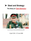 STEEL AND STRATEGY : THE STORY OF SAM BAHADUR
