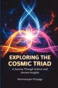 EXPLORING THE COSMIC TRIAD