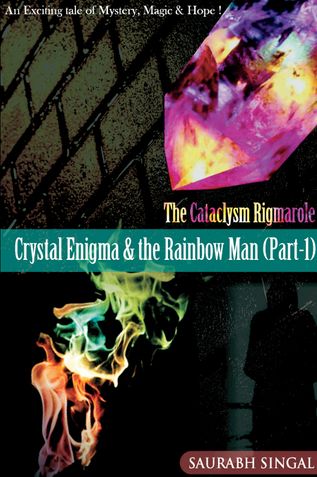 Crystal Enigma & the Rainbow Man (The Cataclysm Rigmarole #1)