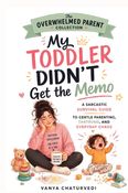 MY TODDLER DIDN’T GET THE MEMO-