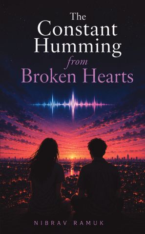 The Constant Humming from Broken Hearts