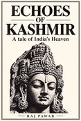 Echoes of Kashmir: A tale of India's Heaven