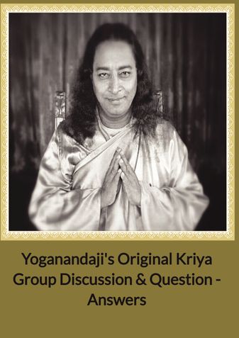 Yoganandaji's Original Kriya Group Discussion & Questions - Answers (A4 Size)