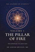 The Pillar of Fire: Kāla and Brahmāṇḍa: Time and the Cosmos