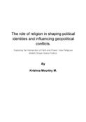 The role of religion in shaping political identities and influencing geopolitical conflicts.