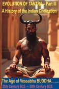 The Evolution of Tantra - III (Age of Visabbhu Buddha)