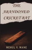 The Abandoned Cricket Bat