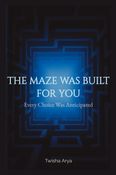 The Maze Was Built For You