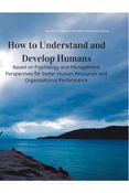 How to Understand and Develop Humans