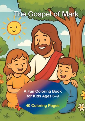 The Gospel of Mark — A Fun Coloring Book for Kids Ages 6–9