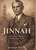Jinnah: A Passage Through Power and Fear