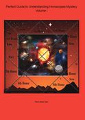 Perfect Guide to Understanding Horoscopes Mystery, Volume I
