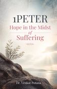 1 PETER: Hope in the Midst of Suffering