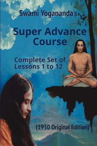 Swami Yogananda's Super Advance Course