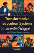 Transformative Education Systems: Innovative Pedagogies for Lifelong Human Learning