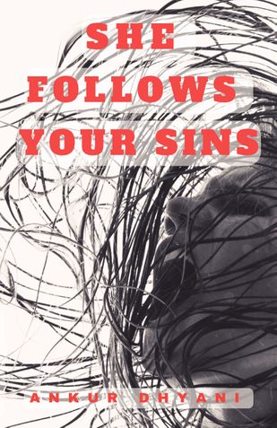 She Follows Your Sins: A Psychological Horror Novel of Sins, Guilt, Shame, and the Price of Redemption